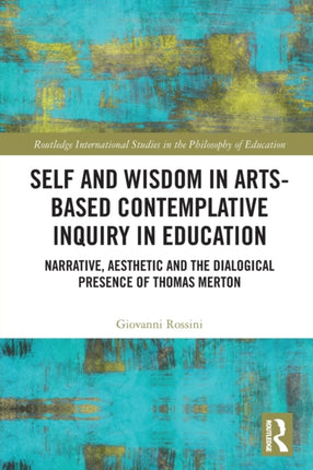Self and Wisdom in ArtsBased Contemplative Inquiry in Education