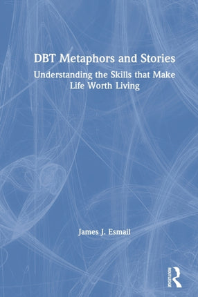 DBT Metaphors and Stories Understanding the