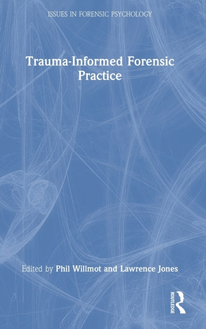 TraumaInformed Forensic Practice