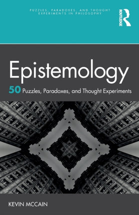 Epistemology 50 Puzzles Paradoxes and Thought
