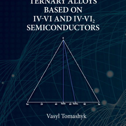 Ternary Alloys Based on IVVI and IVVI2 Semiconductors