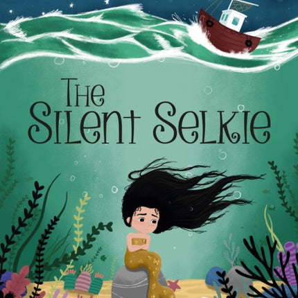 The Silent Selkie: A Storybook to Support Children and Young People Who Have Experienced Trauma