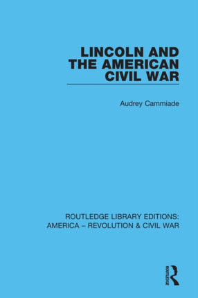 Lincoln and the American Civil War Routledge
