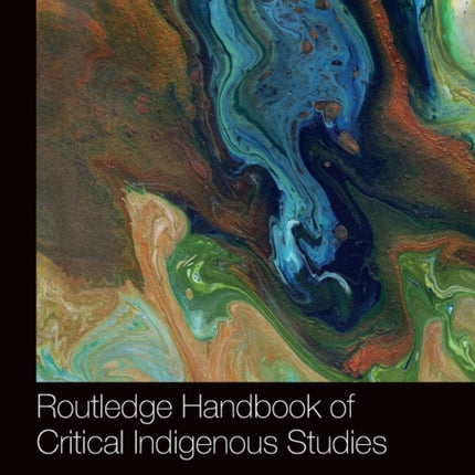 Routledge Handbook of Critical Indigenous Studies