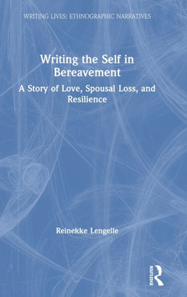 Writing the Self in Bereavement A Story of Love