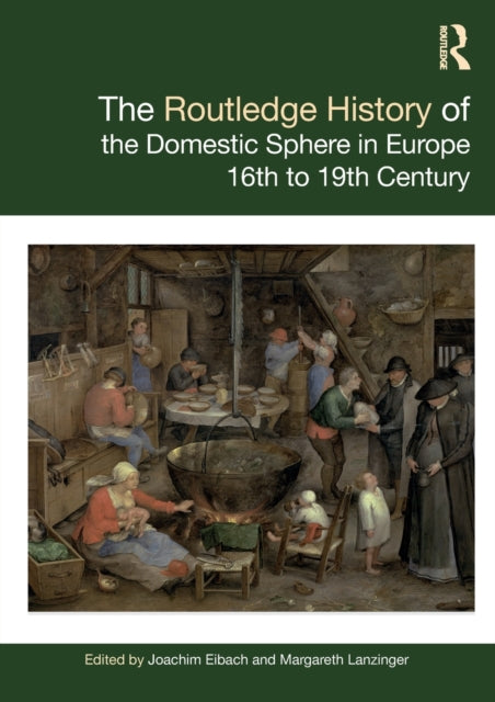 The Routledge History of the Domestic Sphere in