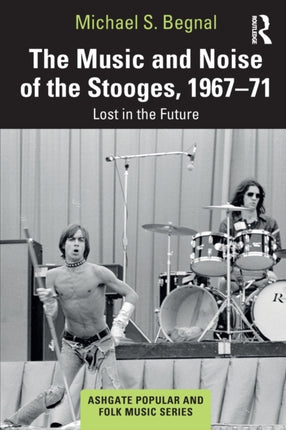 The Music and Noise of the Stooges 196771
