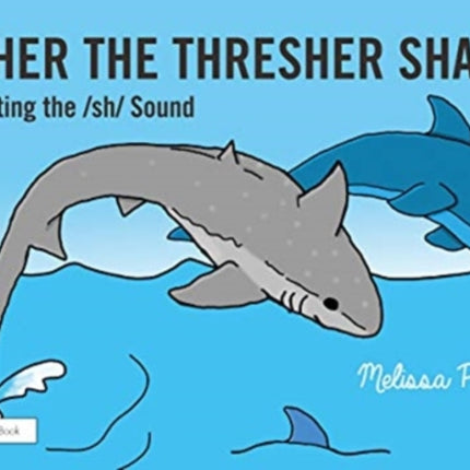 Asher the Thresher Shark: Targeting the sh Sound