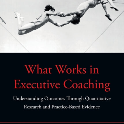 What Works in Executive Coaching Understanding