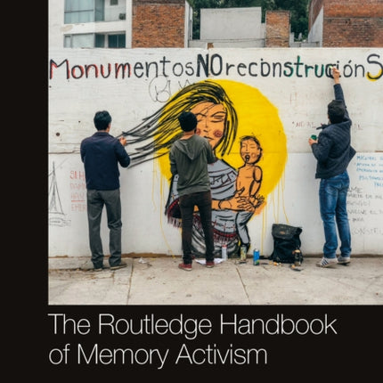 The Routledge Handbook of Memory Activism