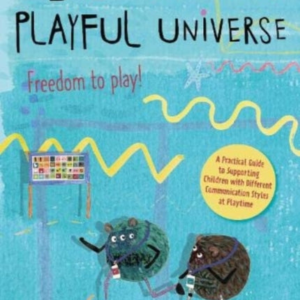 Zedie and Zoolas Playful Universe An Inclusive Playtime Resource Which Lifts Communication Barriers From The Playground