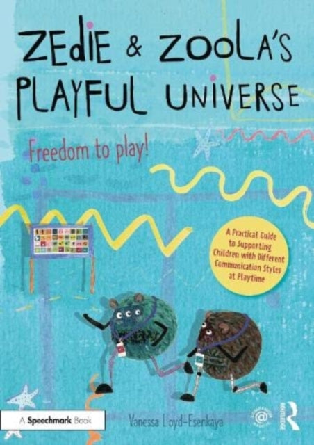 Zedie and Zoolas Playful Universe An Inclusive Playtime Resource Which Lifts Communication Barriers From The Playground