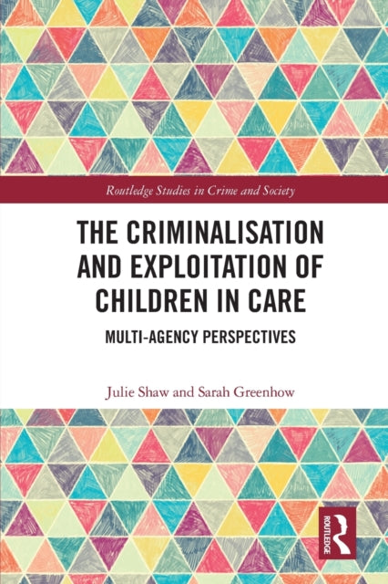 The Criminalisation and Exploitation of Children