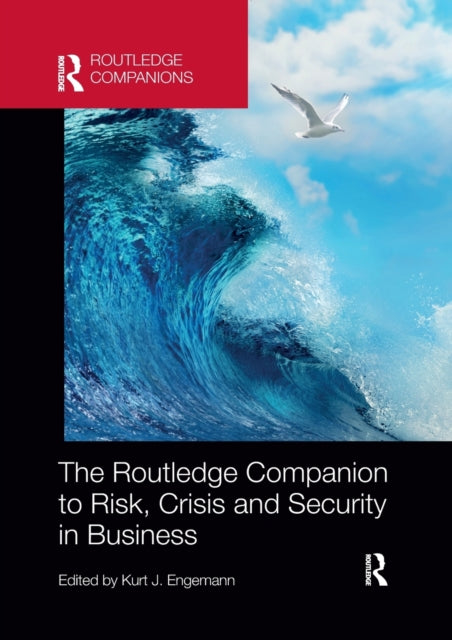 The Routledge Companion to Risk Crisis and Security in Business