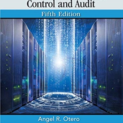 Information Technology Control and Audit Fifth Edition