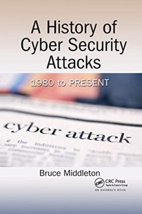 A History of Cyber Security Attacks