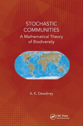 Stochastic Communities A Mathematical Theory of Biodiversity
