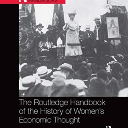 Routledge Handbook of the History of Women’s Economic Thought