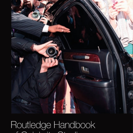 Routledge Handbook of Celebrity Studies