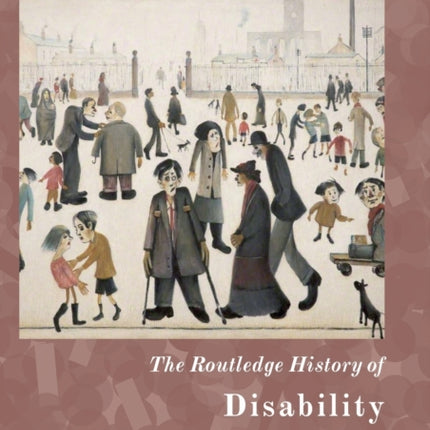 The Routledge History of Disability