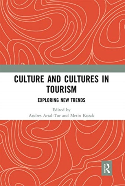 Culture and Cultures in Tourism: Exploring New Trends