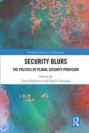 Security Blurs: The Politics of Plural Security Provision