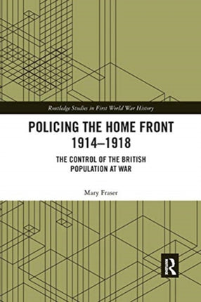 Policing the Home Front 19141918