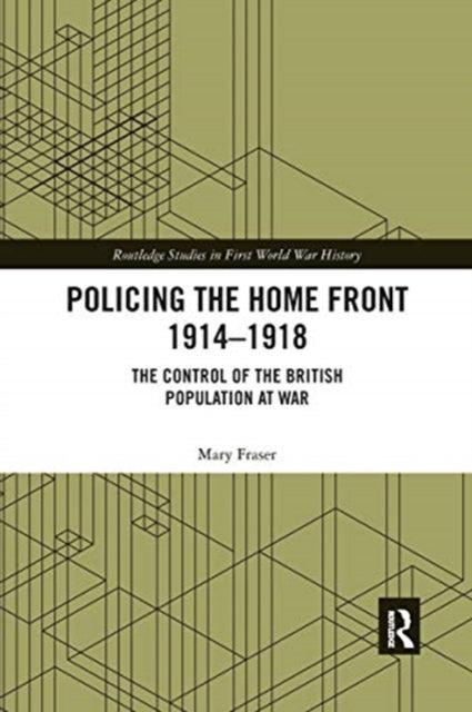Policing the Home Front 19141918