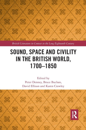 Sound Space and Civility in the British World 17001850