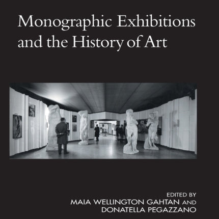 Monographic Exhibitions and the History of Art