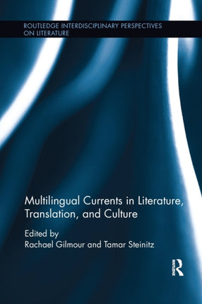 Multilingual Currents in Literature Translation and Culture