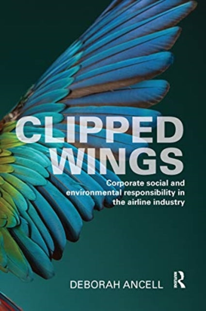 Clipped Wings: Corporate social and environmental responsibility in the airline industry