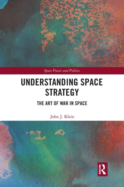 Understanding Space Strategy The Art of War in