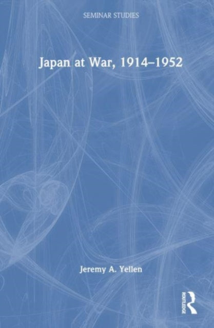 Japan at War 1914â1952