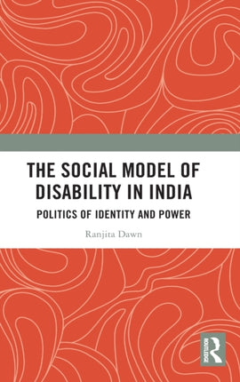 The Social Model of Disability in India Politics of Identity and Power