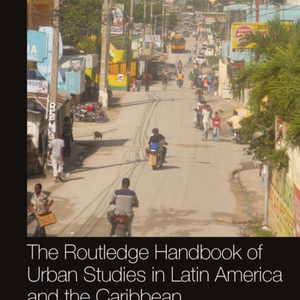 The Routledge Handbook of Urban Studies in Latin