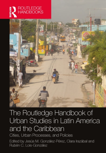 The Routledge Handbook of Urban Studies in Latin