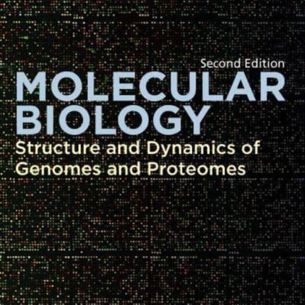 Molecular Biology: Structure and Dynamics of Genomes and Proteomes