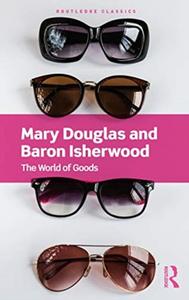 The World of Goods Routledge Classics