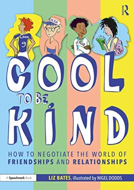 Cool to be Kind: How to Negotiate the World of Friendships and Relationships