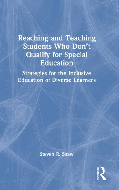 Reaching and Teaching Students Who Dont Qualify for Special Education
