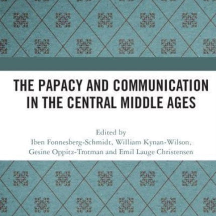 The Papacy and Communication in the Central