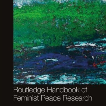 Routledge Handbook of Feminist Peace Research