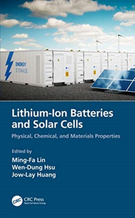 LithiumIon Batteries and Solar Cells Physical Chemical and Materials Properties
