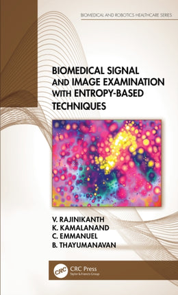 Biomedical Signal and Image Examination with EntropyBased Techniques