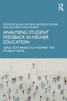 Analysing Student Feedback in Higher Education: Using Text-Mining to Interpret the Student Voice