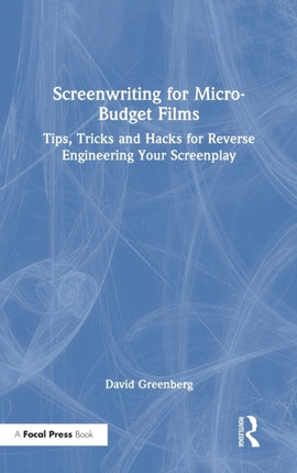 Screenwriting for MicroBudget Films