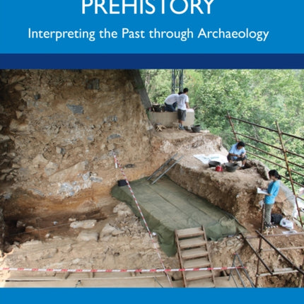 Discovering World Prehistory: Interpreting the Past through Archaeology