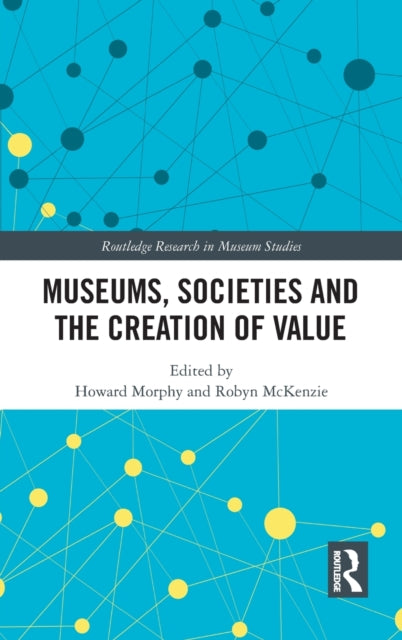 Museums Societies and the Creation of Value