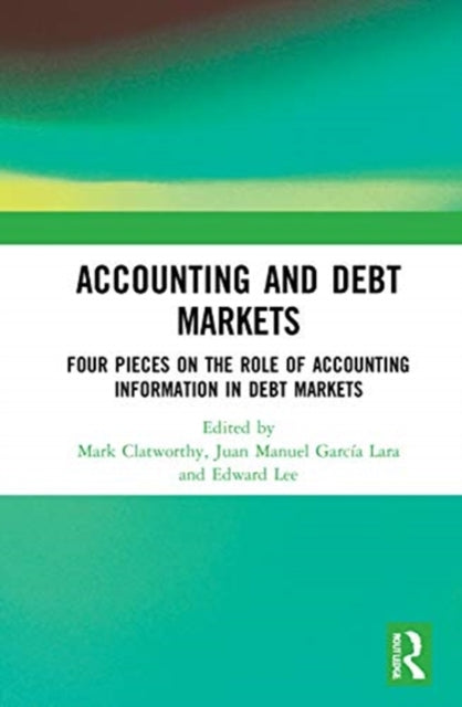 Accounting and Debt Markets Four Pieces on the Role of Accounting Information in Debt Markets
